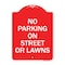 Signmission Designer Series No Parking on Street or Lawns, Red & White Aluminum Sign, 18" x 24", RW-1824-23691 A-DES-RW-1824-23691 - alternate 1